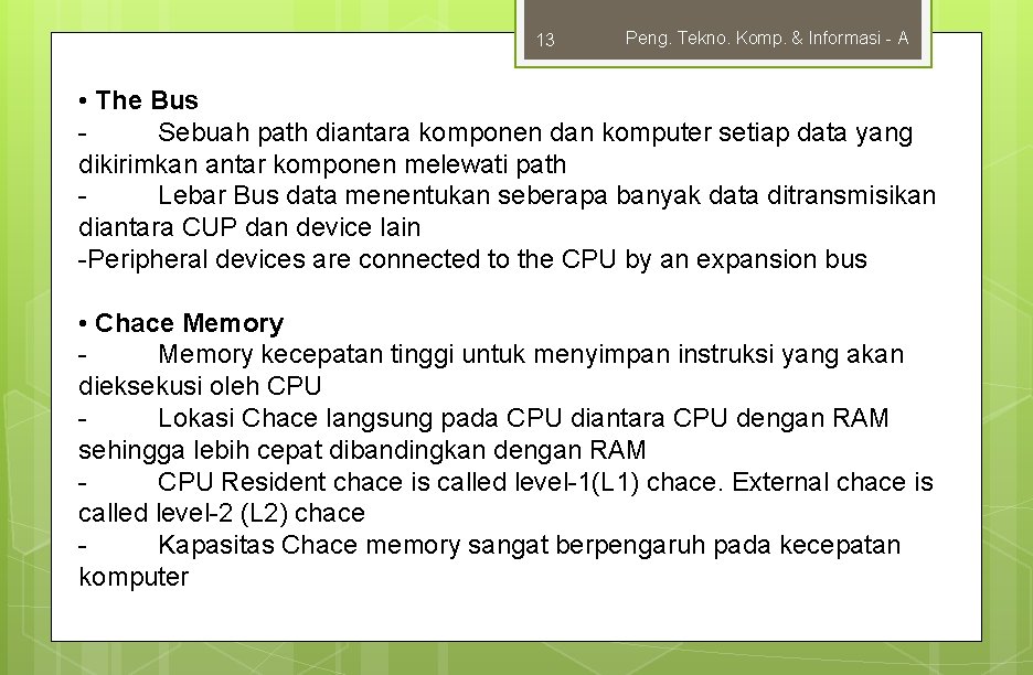 13 Peng. Tekno. Komp. & Informasi - A • The Bus Sebuah path diantara