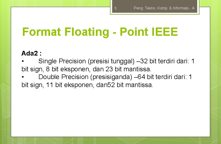 5 Peng. Tekno. Komp. & Informasi - A Format Floating - Point IEEE Ada