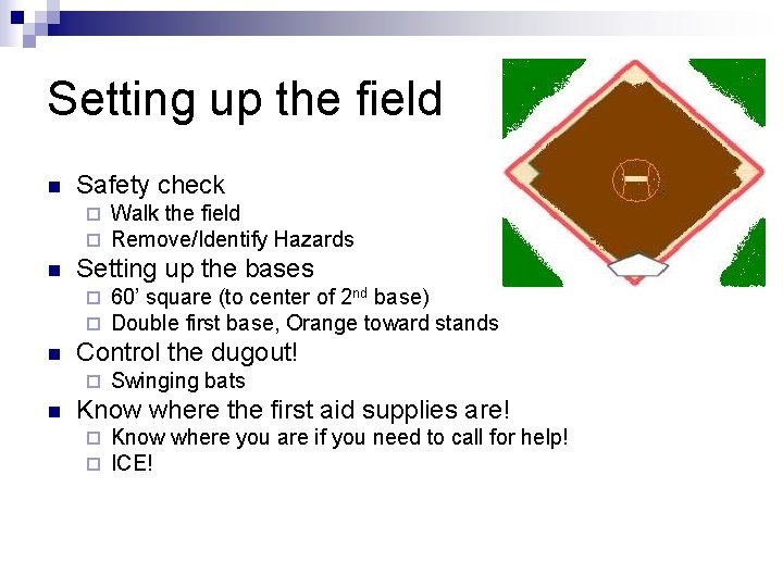 Setting up the field n Safety check ¨ ¨ n Setting up the bases