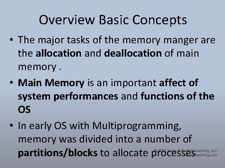 Overview Basic Concepts • The major tasks of the memory manger are the allocation