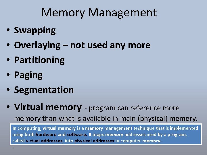 Memory Management • • • Swapping Overlaying – not used any more Partitioning Paging