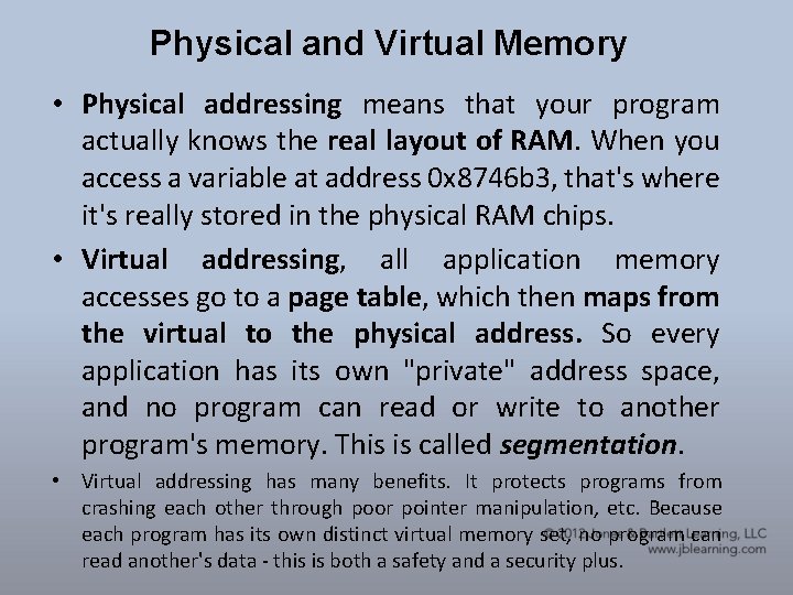 Physical and Virtual Memory • Physical addressing means that your program actually knows the