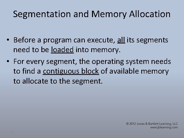 Segmentation and Memory Allocation • Before a program can execute, all its segments need