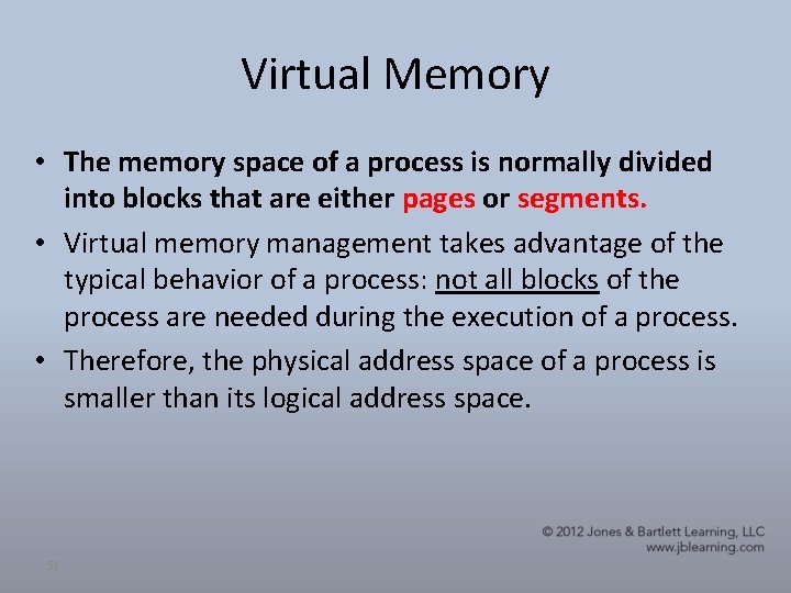 Virtual Memory • The memory space of a process is normally divided into blocks