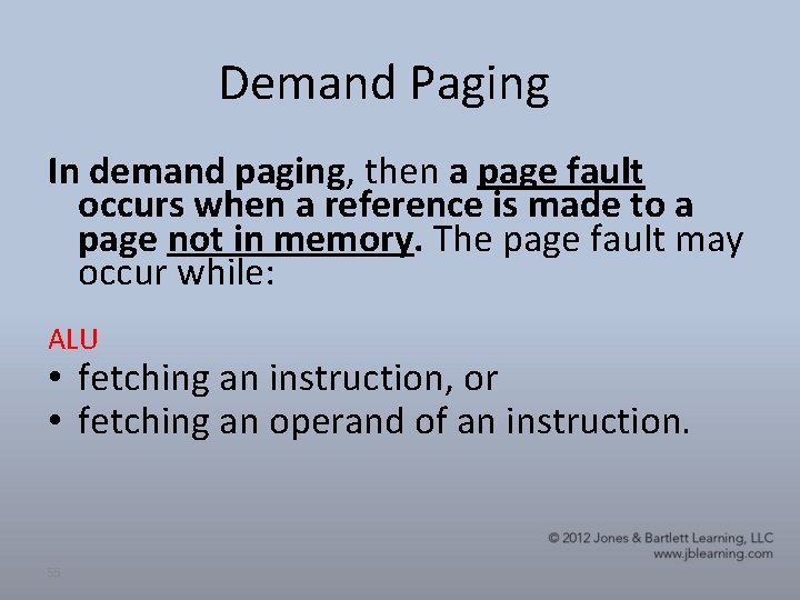 Demand Paging In demand paging, then a page fault occurs when a reference is