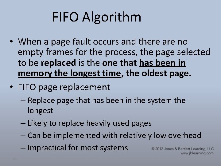 FIFO Algorithm • When a page fault occurs and there are no empty frames
