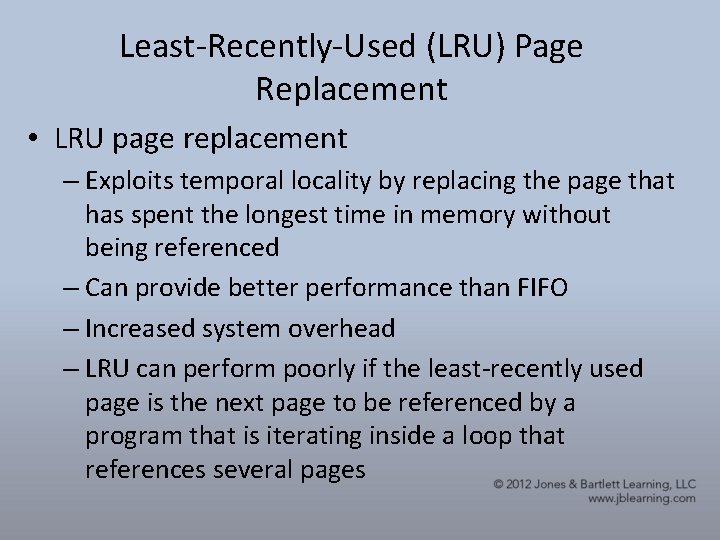 Least-Recently-Used (LRU) Page Replacement • LRU page replacement – Exploits temporal locality by replacing