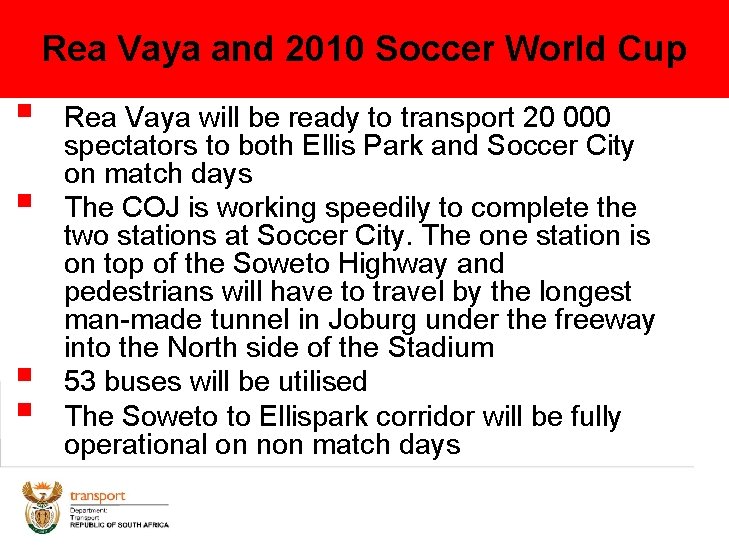 Rea Vaya and 2010 Soccer World Cup § § Rea Vaya will be ready