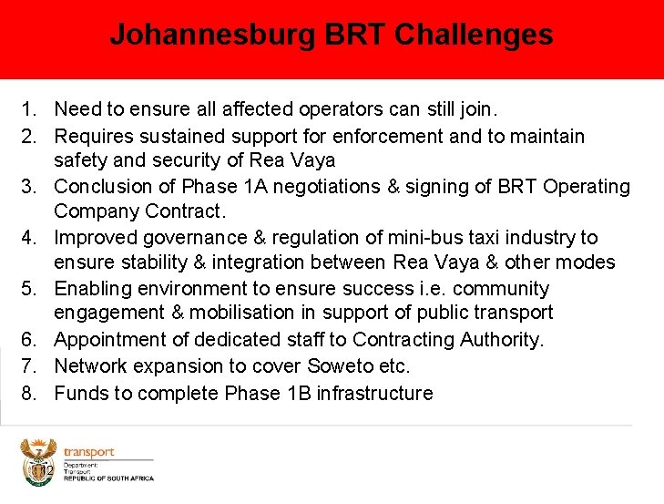 Johannesburg BRT Challenges 1. Need to ensure all affected operators can still join. 2.