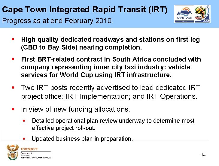 Cape Town Integrated Rapid Transit (IRT) Progress as at end February 2010. § High