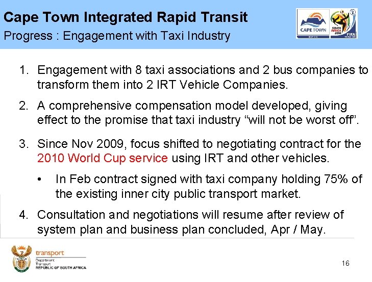 Cape Town Integrated Rapid Transit Progress : Engagement with Taxi Industry 1. Engagement with