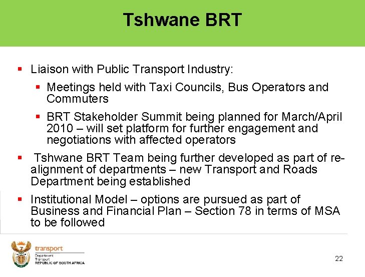 Tshwane BRT § Liaison with Public Transport Industry: § Meetings held with Taxi Councils,