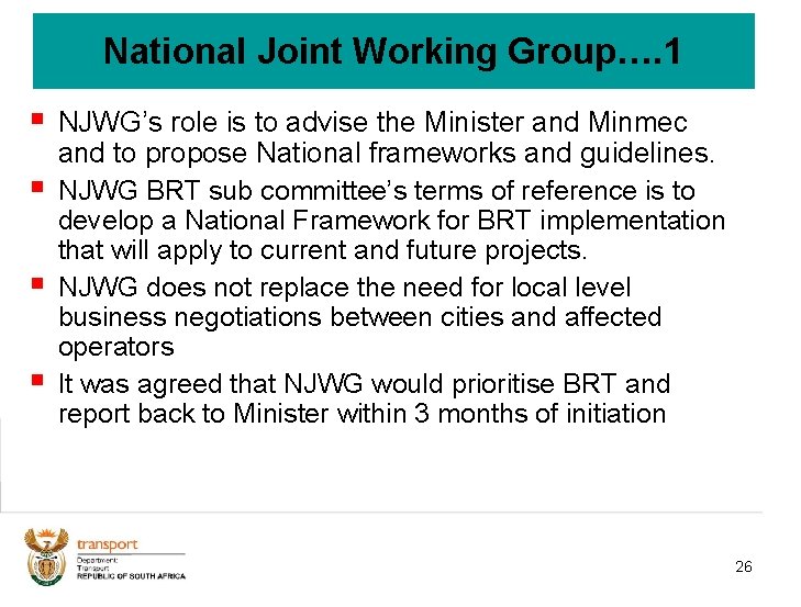 National Joint Working Group…. 1 § § NJWG’s role is to advise the Minister