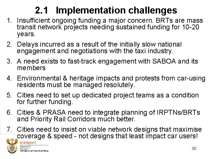 2. 1 Implementation challenges 1. Insufficient ongoing funding a major concern. BRTs are mass