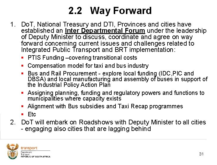 2. 2 Way Forward 1. Do. T, National Treasury and DTI, Provinces and cities