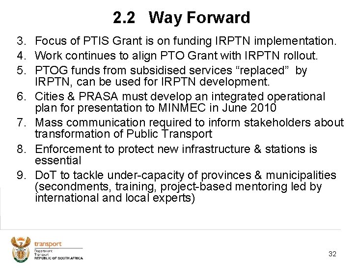 2. 2 Way Forward 3. Focus of PTIS Grant is on funding IRPTN implementation.