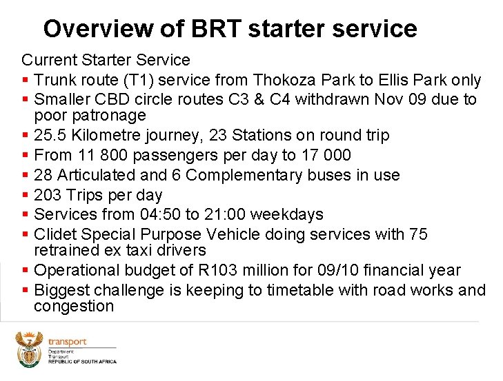 Overview of BRT starter service Current Starter Service § Trunk route (T 1) service