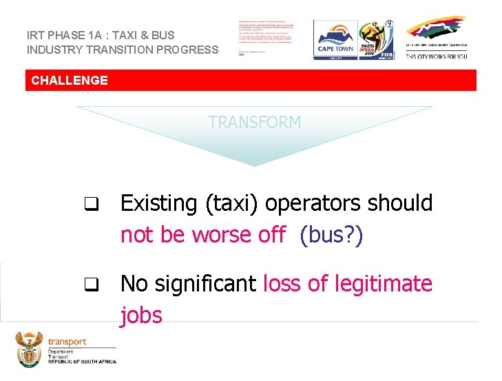 IRT PHASE 1 A : TAXI & BUS INDUSTRY TRANSITION PROGRESS CHALLENGE TRANSFORM q