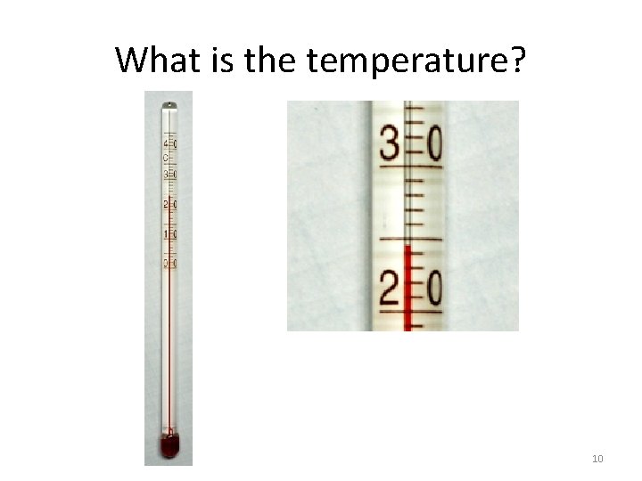 What is the temperature? 10 