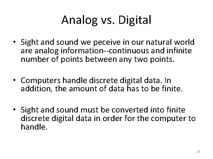 Analog vs. Digital • Sight and sound we peceive in our natural world are