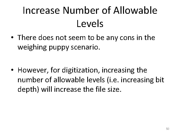 Increase Number of Allowable Levels • There does not seem to be any cons