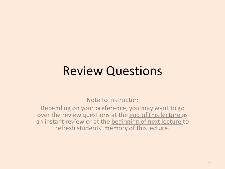 Review Questions Note to instructor: Depending on your preference, you may want to go