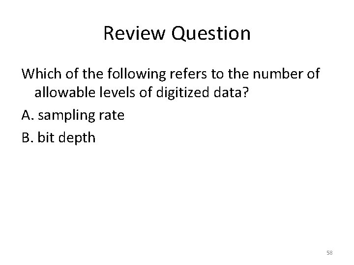 Review Question Which of the following refers to the number of allowable levels of