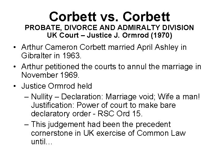 Corbett vs. Corbett PROBATE, DIVORCE AND ADMIRALTY DIVISION UK Court – Justice J. Ormrod