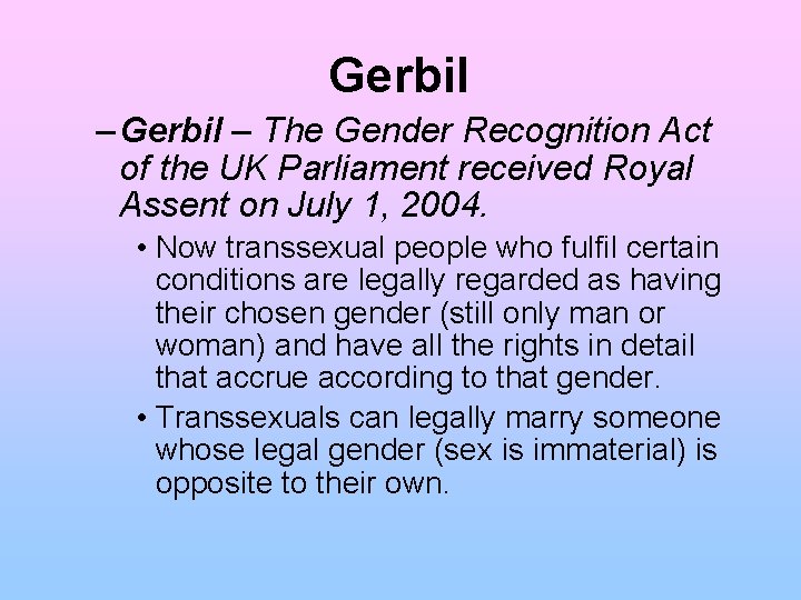 Gerbil – The Gender Recognition Act of the UK Parliament received Royal Assent on