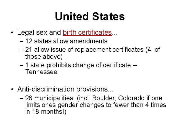 United States • Legal sex and birth certificates… – 12 states allow amendments –