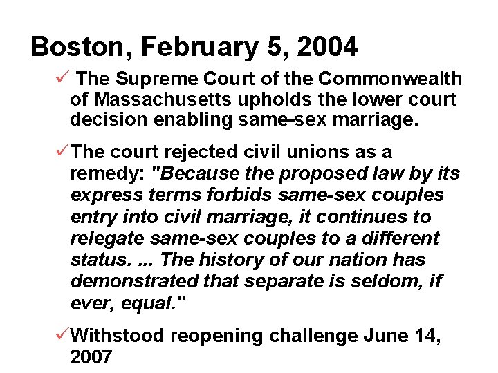 Boston, February 5, 2004 The Supreme Court of the Commonwealth of Massachusetts upholds the