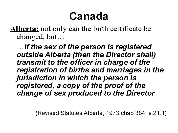 Canada Alberta: not only can the birth certificate be changed, but… …if the sex