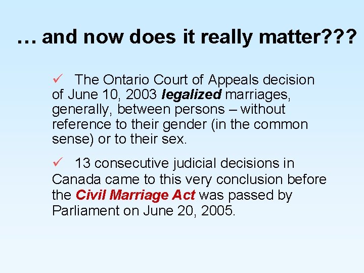 … and now does it really matter? ? ? The Ontario Court of Appeals
