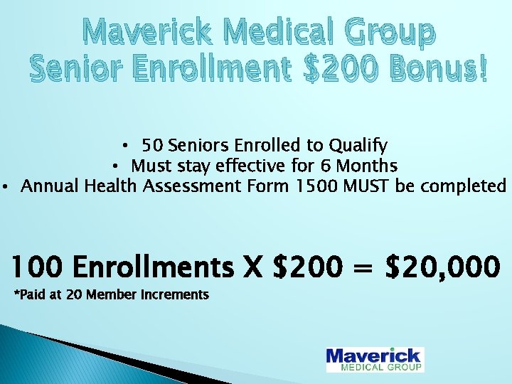 Maverick Medical Group Senior Enrollment $200 Bonus! • 50 Seniors Enrolled to Qualify •