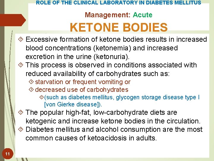 ROLE OF THE CLINICAL LABORATORY IN DIABETES MELLITUS Management: Acute KETONE BODIES Excessive formation
