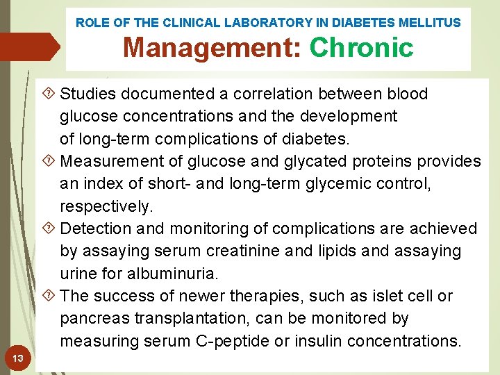 ROLE OF THE CLINICAL LABORATORY IN DIABETES MELLITUS Management: Chronic Studies documented a correlation