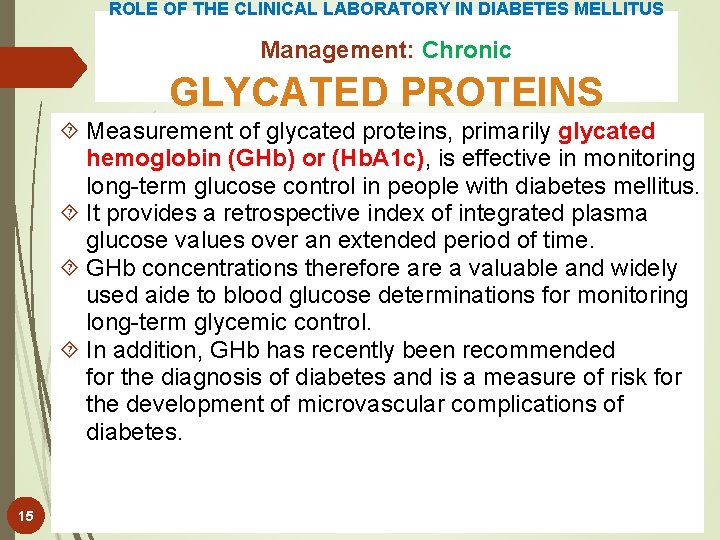 ROLE OF THE CLINICAL LABORATORY IN DIABETES MELLITUS Management: Chronic GLYCATED PROTEINS Measurement of