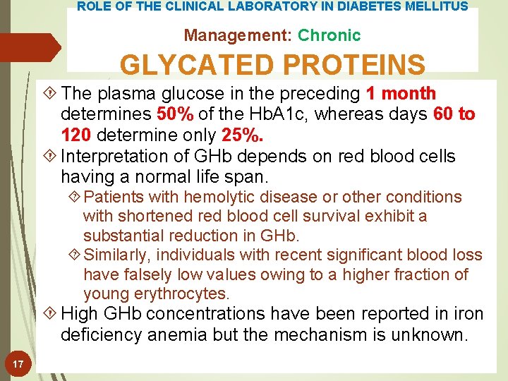 ROLE OF THE CLINICAL LABORATORY IN DIABETES MELLITUS Management: Chronic GLYCATED PROTEINS The plasma