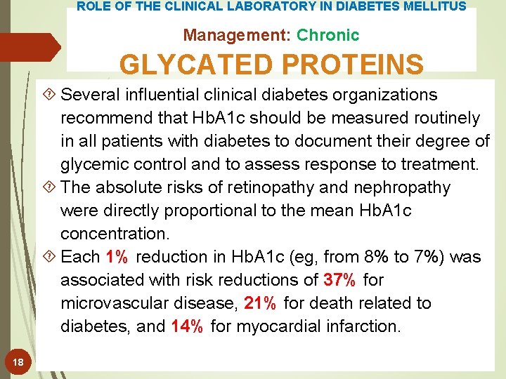 ROLE OF THE CLINICAL LABORATORY IN DIABETES MELLITUS Management: Chronic GLYCATED PROTEINS Several influential