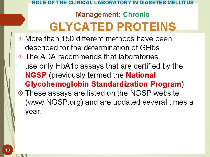 ROLE OF THE CLINICAL LABORATORY IN DIABETES MELLITUS Management: Chronic GLYCATED PROTEINS More than