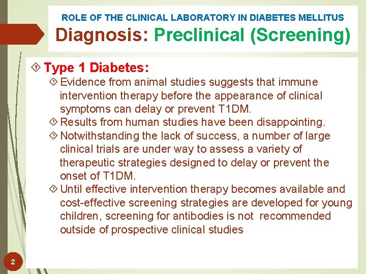 ROLE OF THE CLINICAL LABORATORY IN DIABETES MELLITUS Diagnosis: Preclinical (Screening) Type 1 Diabetes: