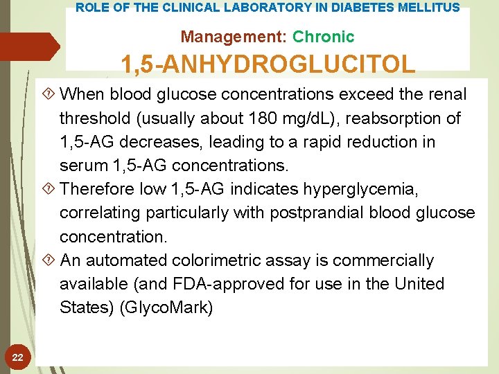 ROLE OF THE CLINICAL LABORATORY IN DIABETES MELLITUS Management: Chronic 1, 5 -ANHYDROGLUCITOL When