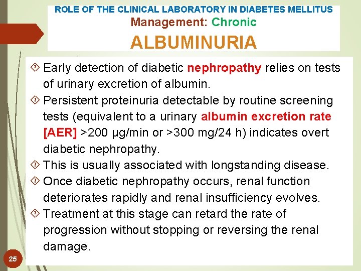 ROLE OF THE CLINICAL LABORATORY IN DIABETES MELLITUS Management: Chronic ALBUMINURIA Early detection of