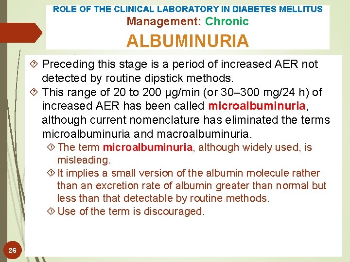 ROLE OF THE CLINICAL LABORATORY IN DIABETES MELLITUS Management: Chronic ALBUMINURIA Preceding this stage