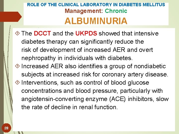 ROLE OF THE CLINICAL LABORATORY IN DIABETES MELLITUS Management: Chronic ALBUMINURIA The DCCT and
