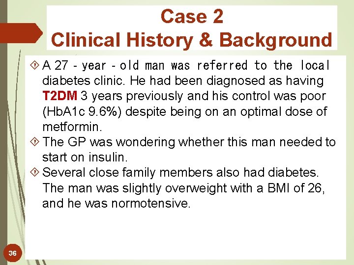 Case 2 Clinical History & Background A 27‐year‐old man was referred to the local