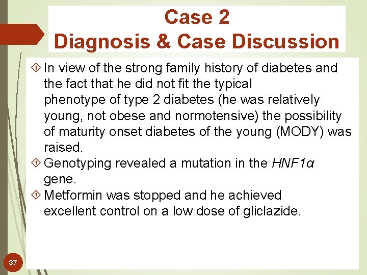 Case 2 Diagnosis & Case Discussion In view of the strong family history of