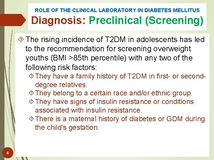 ROLE OF THE CLINICAL LABORATORY IN DIABETES MELLITUS Diagnosis: Preclinical (Screening) The rising incidence