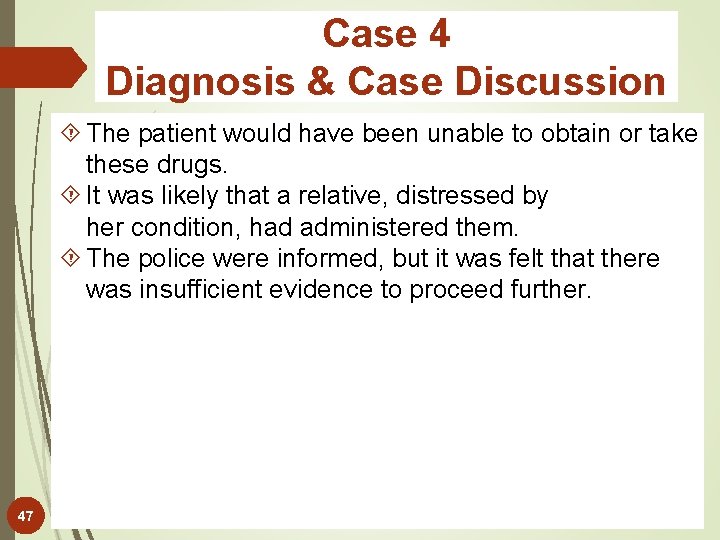 Case 4 Diagnosis & Case Discussion The patient would have been unable to obtain