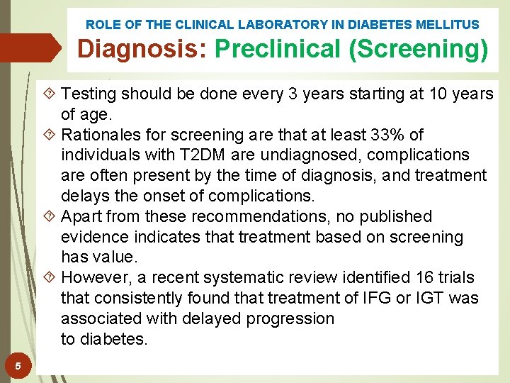 ROLE OF THE CLINICAL LABORATORY IN DIABETES MELLITUS Diagnosis: Preclinical (Screening) Testing should be